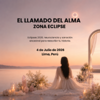 EL LLAMADO DEL ALMA - EXPERIENCIA ECLIPSE- Lima, Perú