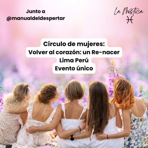 Agotado - Círculo de mujeres:  ¨Volver al corazón: Un Re-nacer”